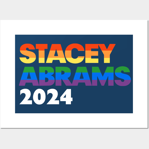 Stacey Abrams 2024 LGBT Rainbow Design: Stacy Abrams For President Wall Art by BlueWaveTshirts